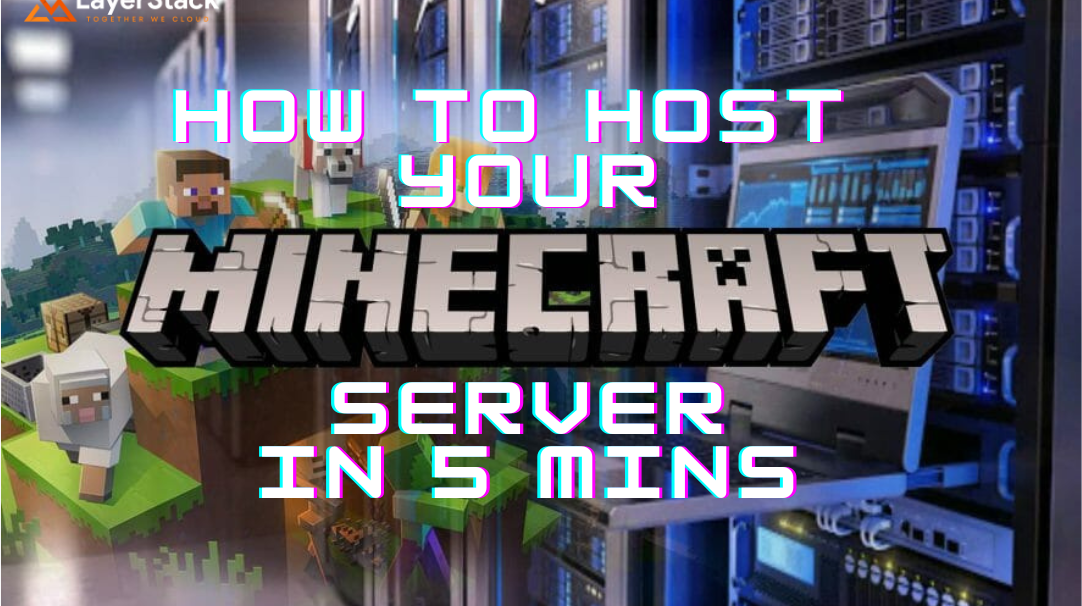 How to host your MINECRAFT server in 5 mins?